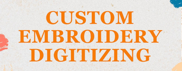 Custom Embroidery Digitizing