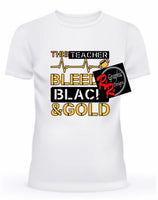 This Teacher Bleeds Black & Gold
