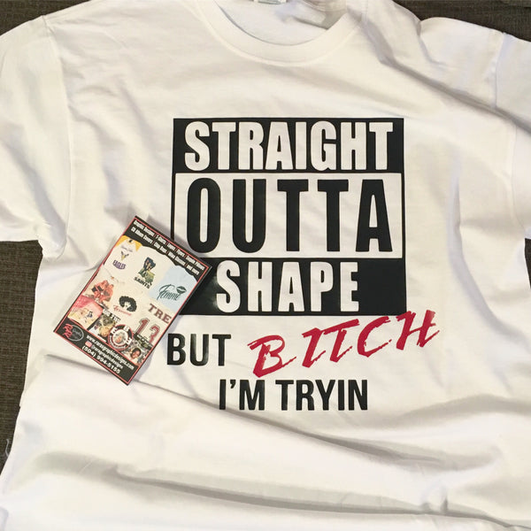 Straight Outta Shape
